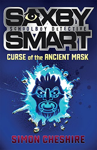 Imagen de archivo de Saxby Smart: Private Detective - The Curse of the Ancient Mask and Other Case Files a la venta por WorldofBooks