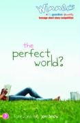Beispielbild fr The Perfect World? zum Verkauf von Better World Books Ltd