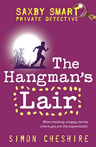 Beispielbild fr The Hangman's Lair (Saxby Smart: Private Detective) (Saxby Smart - Schoolboy Detective) zum Verkauf von AwesomeBooks