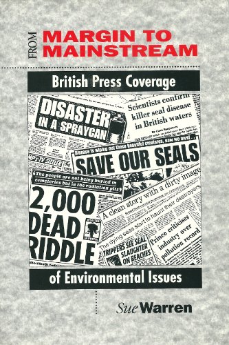 Imagen de archivo de FROM MARGIN TO MAINSTREAM: BRITISH PRESS COVERAGE OF ENVIRONMENTAL ISSUES a la venta por Green Ink Booksellers