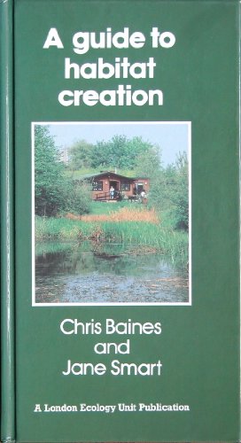 Beispielbild fr A Guide to Habitat Creation zum Verkauf von GF Books, Inc.