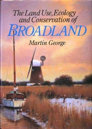 The Land Use, Ecology and Conservation of Broadland Signed