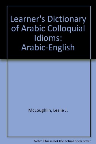 Learner's Dictionary of Arabic Colloquial Idioms (9781853410741) by Leslie J. McLoughlin