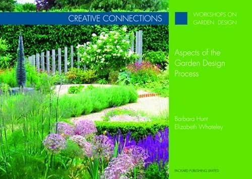 Imagen de archivo de Creative Connections: Aspects of the Garden Design Process (Workshops on Garden Design) a la venta por Seagull Books