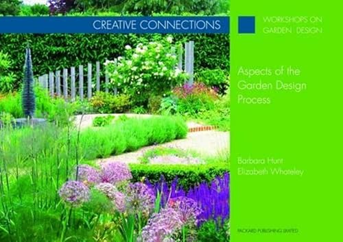 Stock image for Creative Connections: Aspects of the Garden Design Process (Workshops on Garden Design) for sale by Seagull Books