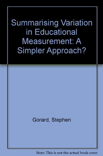 Summarising Variation in Educational Measurement: A Simpler Approach? (9781853426186) by Gorard, Stephen