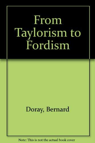 From Tatlorism to Fordism - Doray, Bernard