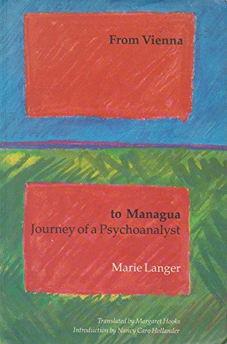 From Vienna to Managua: Journey of a Psychoanalyst (9781853430572) by Langer, Marie; Palacio, Jaime Del; Guinsberg, Enrique