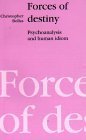 Imagen de archivo de Forces of Destiny: Psychoanalysis and the Human Idiom a la venta por Books From California