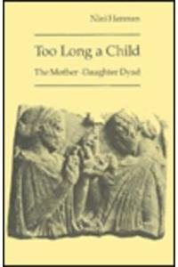 Imagen de archivo de Too Long a Child: The Mother-daughter Dryad (a first printing) a la venta por S.Carter