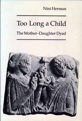 Imagen de archivo de Too Long a Child: The Mother-daughter Dryad a la venta por WorldofBooks