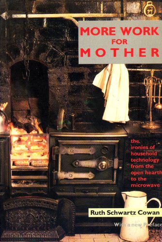 9781853430763: More Work for Mother: Ironies of Household Technology from the Open Hearth to the Microwave