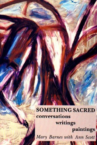 9781853431005: Something Sacred: Conversation, Writings, Paintings