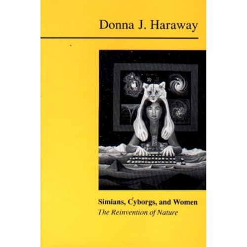 Haraway, D: Simians, Cyborgs and Women - Haraway, Donna J.