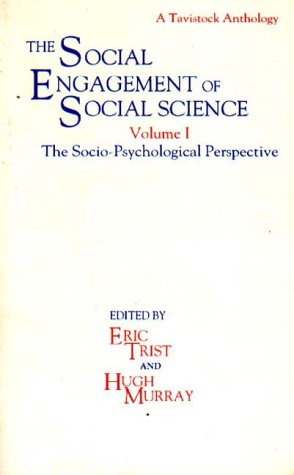 Stock image for The Social Engagement of Social Science, Vol. 1: The Socio-Psychological Perspective A Tavistock Anthology (Volume 1) for sale by Anybook.com