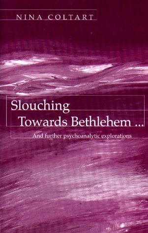 9781853431869: Slouching Towards Bethlehem...: And Further Psychoanalytic Explorations