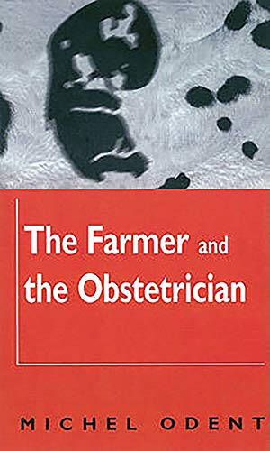 The Farmer and the Obstetrician (9781853432040) by Odent, Michel