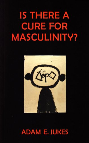 Beispielbild fr Is There a Cure for Masculinity? zum Verkauf von WorldofBooks