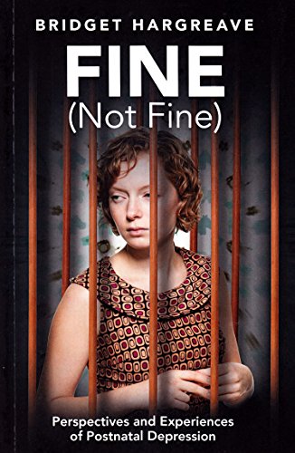 Stock image for Fine (Not Fine): Perspectives and Experiences of Postnatal Depression for sale by WorldofBooks