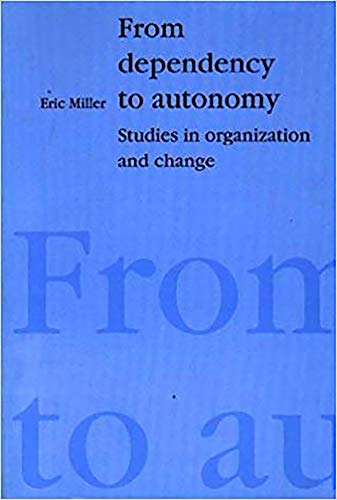 Beispielbild fr From Dependency to Autonomy: Studies in Organization and Change zum Verkauf von WorldofBooks