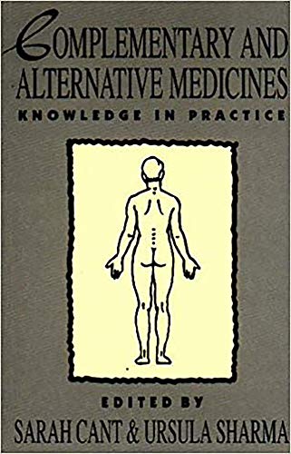 Stock image for Complementary and Alternative Medicines: Knowledge in Practice for sale by WorldofBooks