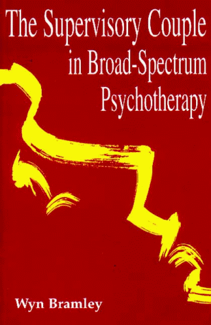 Stock image for The Supervisory Couple in Broad-spectrum Psychotherapy for sale by WorldofBooks