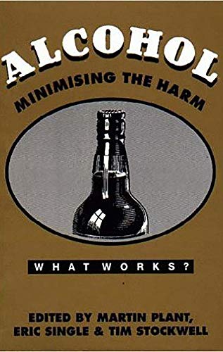 Beispielbild fr Alcohol: Minimising the Harm zum Verkauf von More Than Words
