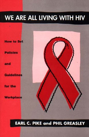 Beispielbild fr We are All Living with HIV: How to Set Policies and Guidelines for the Workplace zum Verkauf von PsychoBabel & Skoob Books