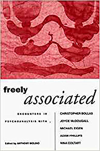 9781853433849: Freely Associated: Encounters in Psychoanalysis with Christopher Bollas, Joyce McDougall, Michael Eigen, Adam Phillips and Nina Coltart