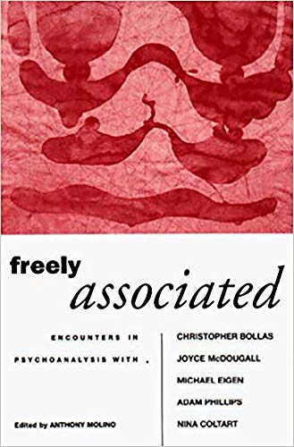 9781853433863: Freely Associated: Encounters in Psychoanalysis With Christopher Bollas, Joyce McDougall, Michael Eigen, Adam Phillips, Nina Coltart