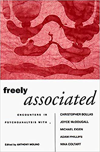9781853433863: Freely Associated: Encounters in Psychoanalysis with Christopher Bollas, Joyce McDougall, Michael Eigen, Adam Phillips and Nina Coltart