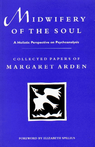 Stock image for Midwifery of the Soul: Holistic Perspective on Psychoanalysis for sale by Y-Not-Books