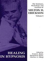 Stock image for Seminars, Workshops and Lectures of Milton H. Erickson: Healing in Hypnosis v. 1 for sale by AwesomeBooks