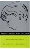 Stock image for Psychoanalysis with Children: History, Theory and Practice for sale by Ergodebooks