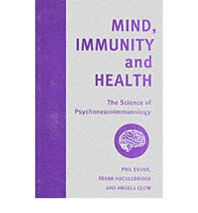 Beispielbild fr MIND, IMMUNITY AND HEALTH : THE SCIENCE OF PSYCHONEUROIMMUNOLOGY (KEY TEXTS IN THE PSYCHOLOGY OF HEALTH AND ILLNESS) zum Verkauf von Second Story Books, ABAA