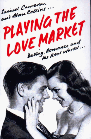 Stock image for Playing the Love Market: Dating, Romance and the Real World for sale by WorldofBooks