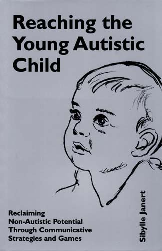 Beispielbild fr Reaching the Young Autistic Child: Reclaiming Non-autistic Potential Through Communicative Strategies and Games zum Verkauf von WorldofBooks