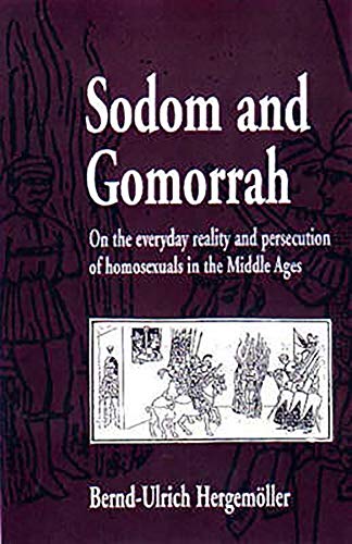 9781853435034: Sodom and Gomorrah: On the Everyday Reality and Persecution of Homosexuals in the Middle Ages