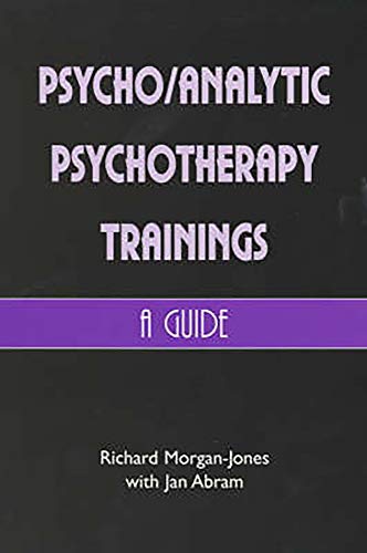 Beispielbild fr Psychoanalytic Psychotherapy Trainings: A Guide zum Verkauf von WorldofBooks