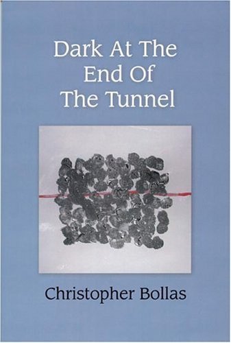 Dark At The End Of The Tunnel (9781853437984) by Bollas, Christopher
