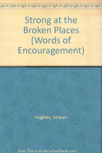 Stock image for Strong at the Broken Places (Words of Encouragement S.) for sale by WorldofBooks