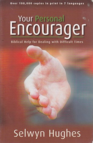 Imagen de archivo de Your Personal Encourager: Biblical Help for Dealing with Difficult Times a la venta por SecondSale