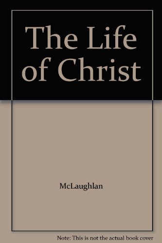 Stock image for The Life of Christ for sale by WorldofBooks