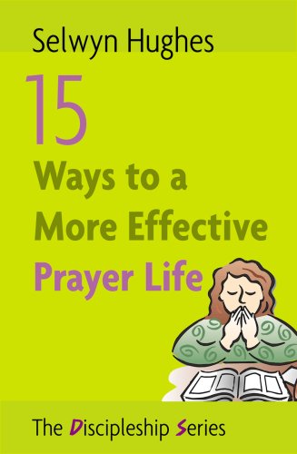 Stock image for 15 Ways to a More Effective Prayer Life for sale by WorldofBooks