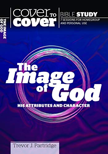 Beispielbild fr The Image of God: His Atrributes and Character (Cover to Cover Bible Study) zum Verkauf von Greener Books
