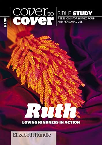 Stock image for Ruth: Loving Kindness in Action (Cover to Cover Bible Study) (Cover to Cover Bible Study Guides) for sale by AwesomeBooks