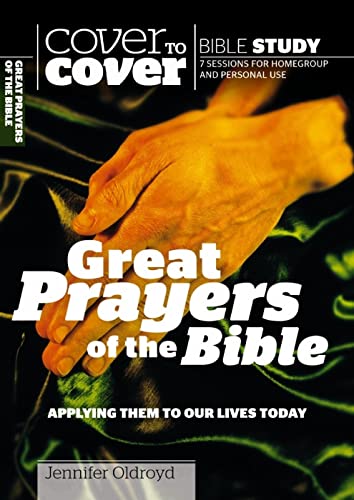 Beispielbild fr Great Prayers of the Bible: Applying Them to Our Lives Today (Cover to Cover Bible Study) (Cover to Cover Bible Study Guides) zum Verkauf von WorldofBooks