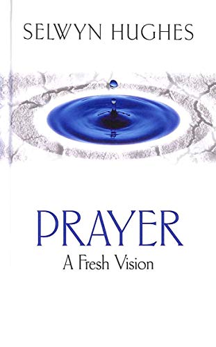 Stock image for Prayer: A Fresh Vision for sale by GF Books, Inc.