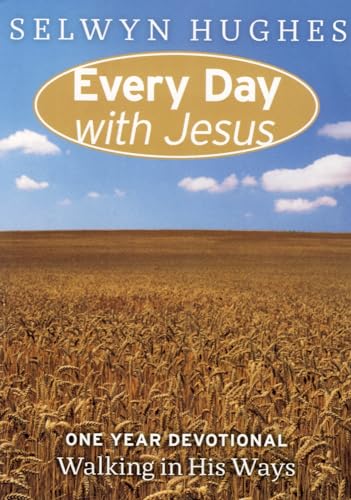 Walking in His Ways: Every Day With Jesus One Year Devotional (9781853453144) by Hughes, Selwyn