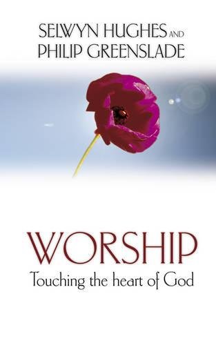 WORSHIP - TOUCHING THE HEART OF GOD (9781853453410) by Hughes, Selwyn